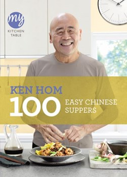 100 easy Chinese suppers by Ken Hom