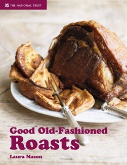Good old-fashioned roasts by Laura Mason