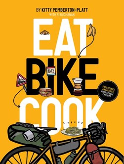 Eat, bike, cook by Kitty Pemberton-Platt