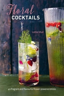 Floral cocktails by Lottie Muir