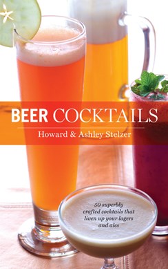 Beer cocktails by Howard Stelzer