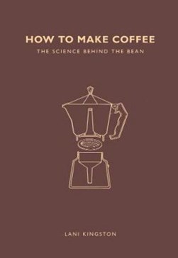 How to make coffee by Lani Kingston
