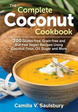 The complete coconut cookbook by Camilla V. Saulsbury