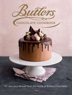 The Butlers chocolate cookbook by Butlers Chocolates