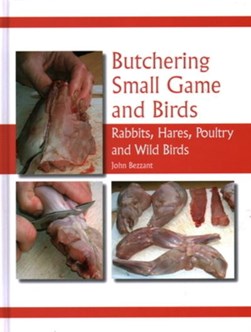 Butchering small game and birds by John Bezzant