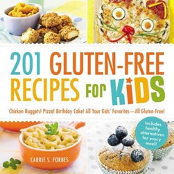201 gluten-free recipes for kids by Carrie S. Forbes