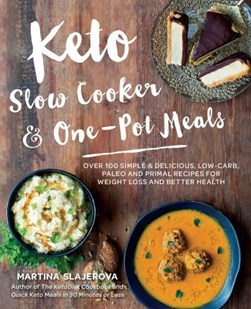 Keto slow cooker & one-pot meals by Martina Slajerova