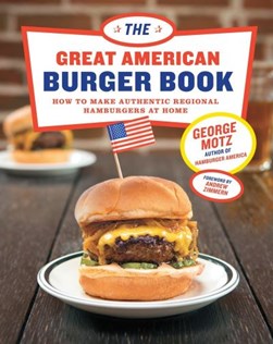 The Great American Burger Book by George Motz