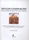 200 slow cooker recipes & how to get the best from your mach by Catherine Atkinson