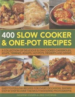 400 slow cooker & one-pot recipes by Catherine Atkinson