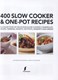 400 slow cooker & one-pot recipes by Catherine Atkinson