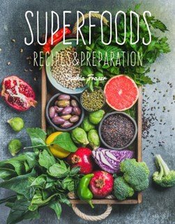 Superfoods by Saskia Fraser