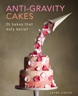 Anti-gravity cakes by Jayne Cross