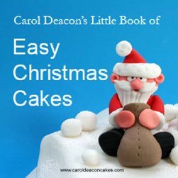 Carol Deacon's little book of easy Christmas cakes by Carol Deacon
