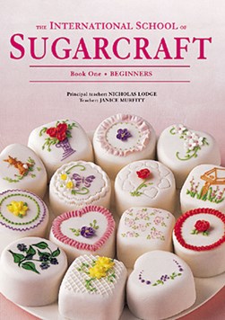 International School Of Sugarcraft Vol by Nicholas Lodge