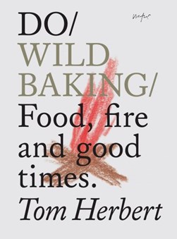 Do wild baking by Tom Herbert
