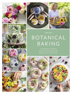 Botanical baking by Juliet Sear