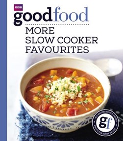 Good Food More Slow Cooker Favourites  P/B by Sarah Cook