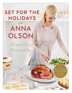 Set For The Holidays With Anna Olson by Anna Olson
