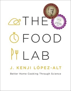 The food lab by J. Kenji López-Alt
