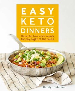 Easy keto dinners by Carolyn Ketchum
