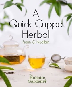 A quick cuppa herbal by Fiann Ó Nualláin