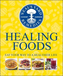 Neals Yard Healing Foods H/B by Susan Curtis