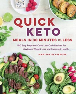 Quick Keto meals in 30 minutes or less by Martina Slajerova