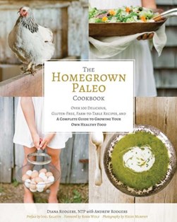 The homegrown paleo cookbook by Diana Rodgers