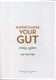 Supercharge your gut by Lee Holmes