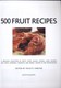 500 Fruit Recipes P/B (FS) by Felicity Forster