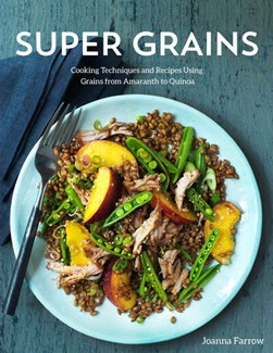 Super Grains (FS) by Joanna Farrow