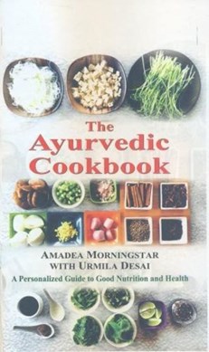 Ayurvedic Cookboo by Amadea Morningstar