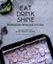 Eat Drink Shine (FS) by Jennifer Emich
