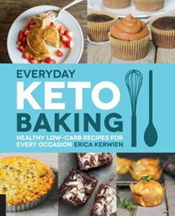 Everyday keto baking by Erica Kerwien