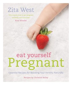 Eat Yourself Pregnant P/B by Zita West