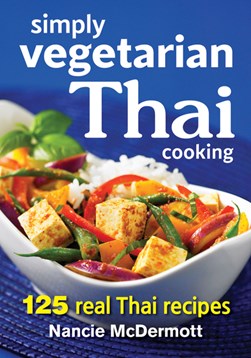 Simply vegetarian Thai cooking by Nancie McDermott