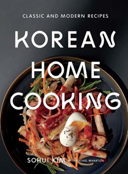 Korean home cooking by Sohui Kim