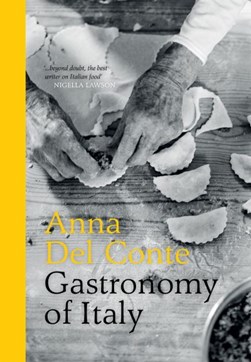 Gastronomy of Italy by Anna Del Conte