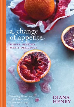 A change of appetite by Diana Henry