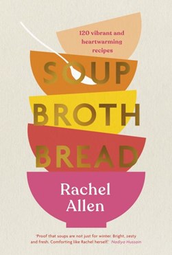 Soup Broth Bread H/B by Rachel Allen