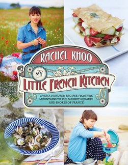 Little French Kitchen H/B (FS) by Rachel Khoo