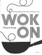 Wok on by Ching-He Huang