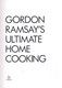 Gordon Ramsay's ultimate home cooking by Gordon Ramsay