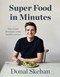 Donals Super Food In Minutes H/B by Donal Skehan