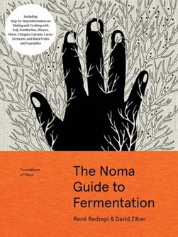 The Noma guide to fermentation by René Redzepi