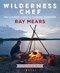 Wilderness Chef P/B by Raymond Mears