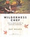 Wilderness Chef P/B by Raymond Mears
