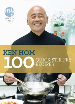 My Kitchen 100 Quick Stir Fry Recipes  P/B by Ken Hom