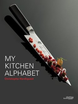 My kitchen alphabet by Christophe Hardiquest